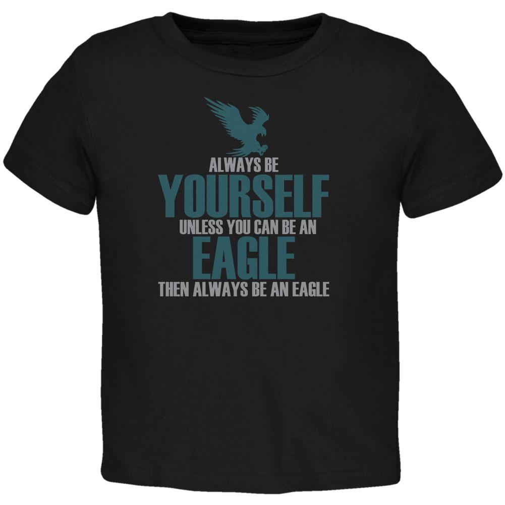 Always Be Yourself Eagle Toddler T Shirt Toddler T-Shirts Old Glory 2T Black 