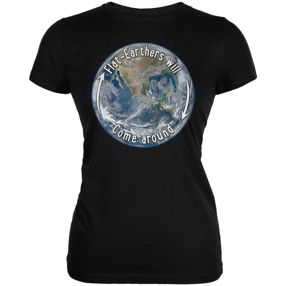 Earth Day Flat Earthers Will Come Around Juniors Soft T Shirt Juniors T-Shirts Old Glory 2XL Black 