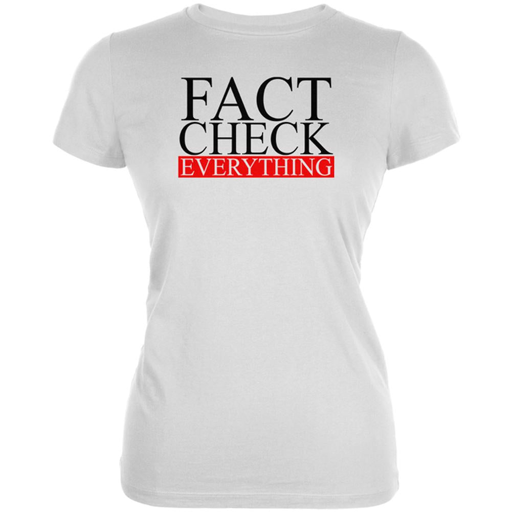 Fact Check Everything Juniors Soft T Shirt Juniors T-Shirts Old Glory 2XL White 