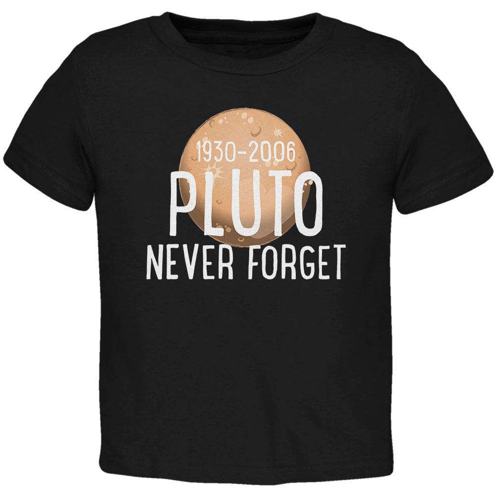 Planet Pluto Never Forget Dwarf Toddler T Shirt Toddler T-Shirts Old Glory 4T Black 