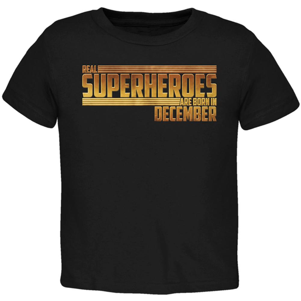 Real Superheroes are born in December Toddler T Shirt Toddler T-Shirts Old Glory 2T Black 