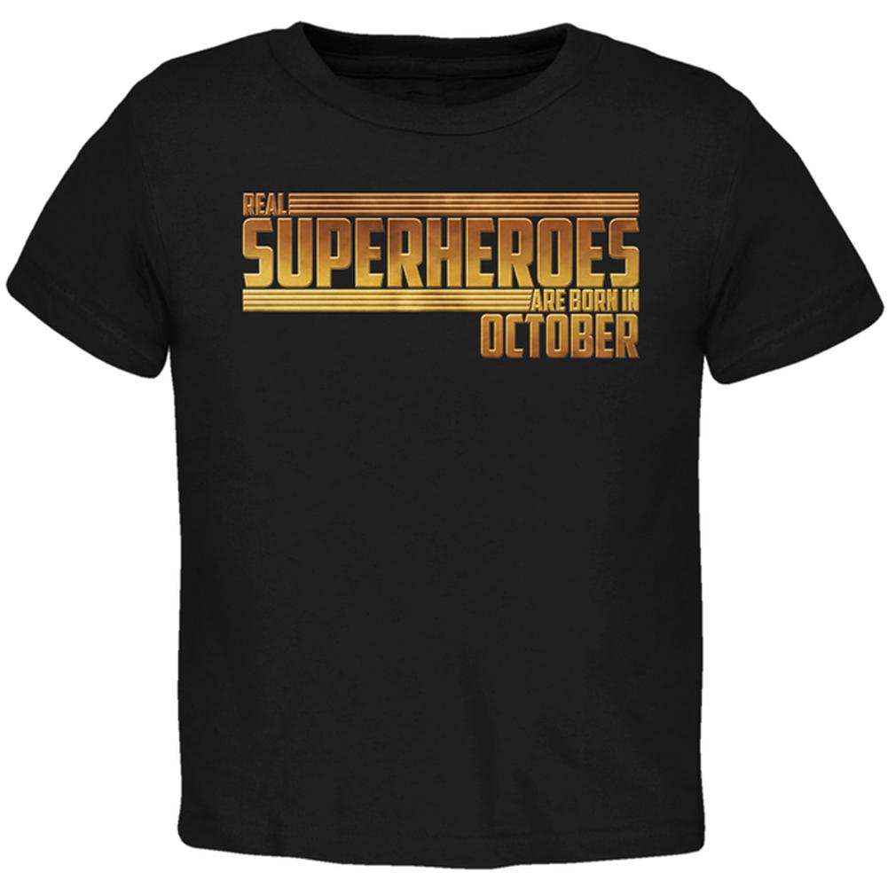 Real Superheroes are born in October Toddler T Shirt Toddler T-Shirts Old Glory 2T Black 