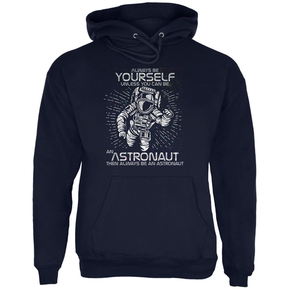 Always be Yourself Unless Astronaut Mens Hoodie Men's Hoodies Old Glory 2XL Navy 