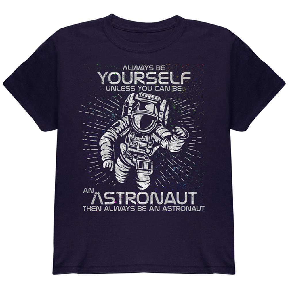 Always be Yourself Unless Astronaut Youth T Shirt Youth T-Shirts Old Glory LG Navy 