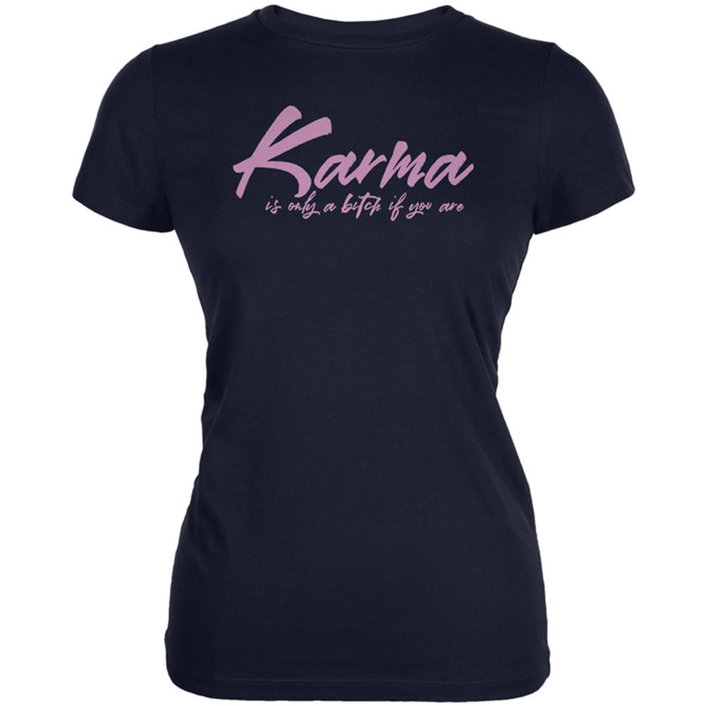 Karma is a Bitch if You Are Juniors Soft T Shirt Juniors T-Shirts Old Glory 2XL Navy 