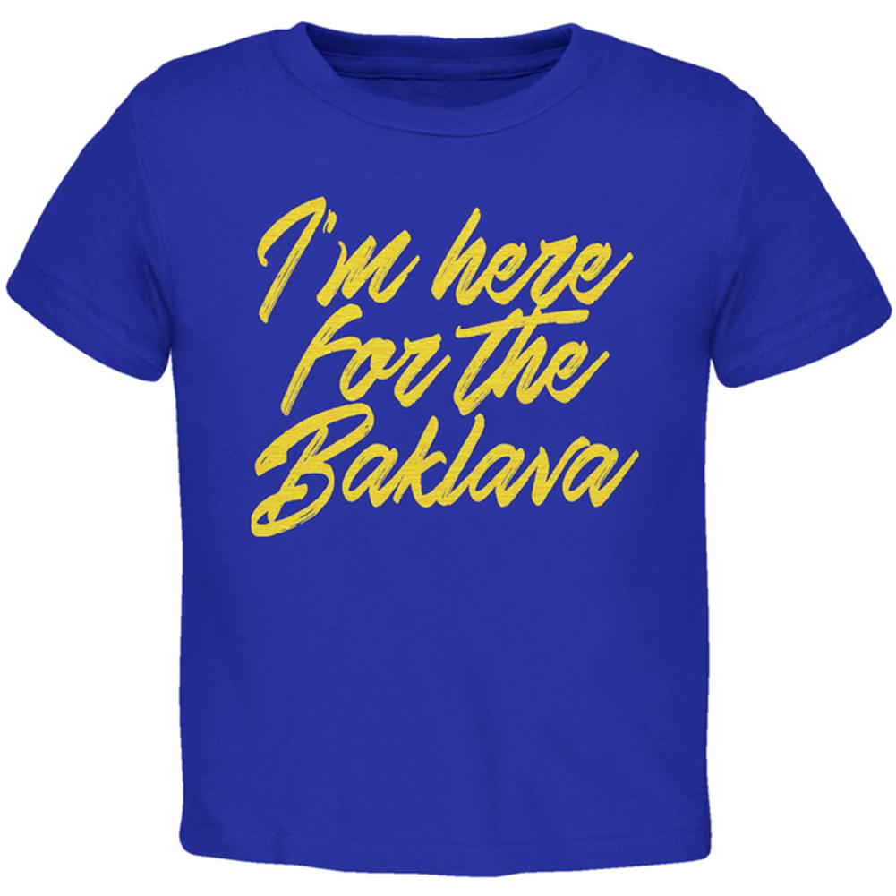 I'm Here for the Baklava Toddler T Shirt Toddler T-Shirts Old Glory 2T Royal 