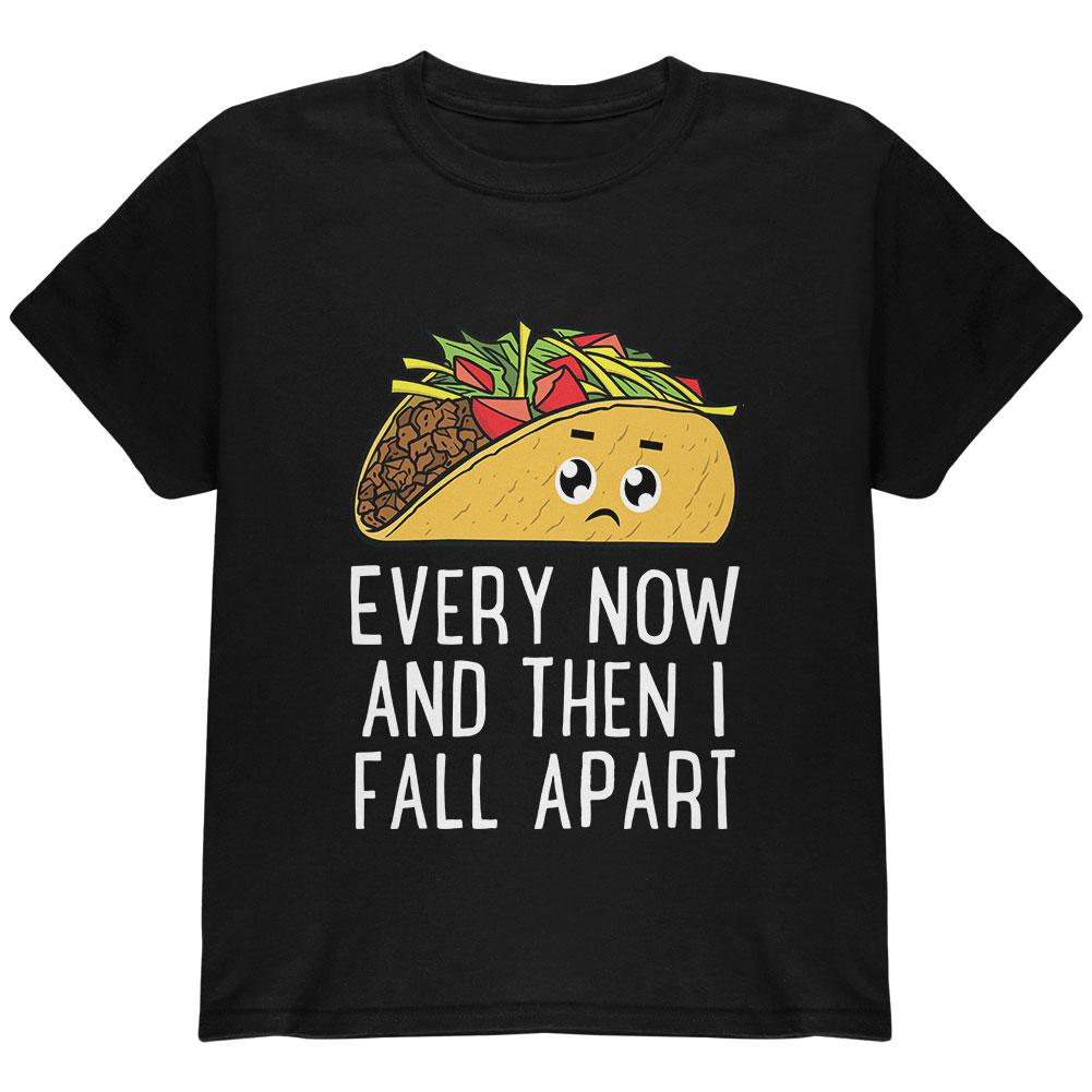 Cinco De Mayo Tacos Every Now And Then I Fall Apart Youth T Shirt Youth T-Shirts Old Glory LG Black 