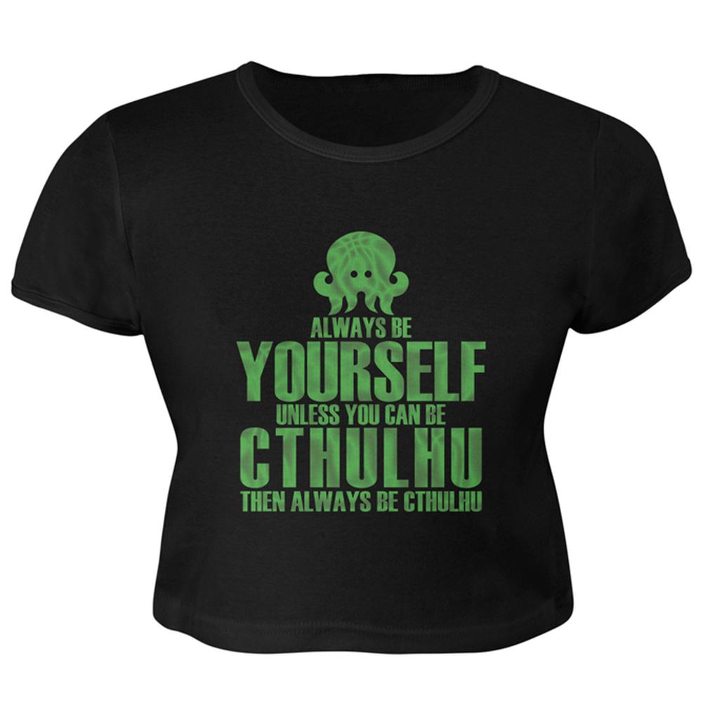 Always Be Yourself Cthulhu Juniors Crop Top T-Shirt Juniors Crop T-Shirts Old Glory LG Black 