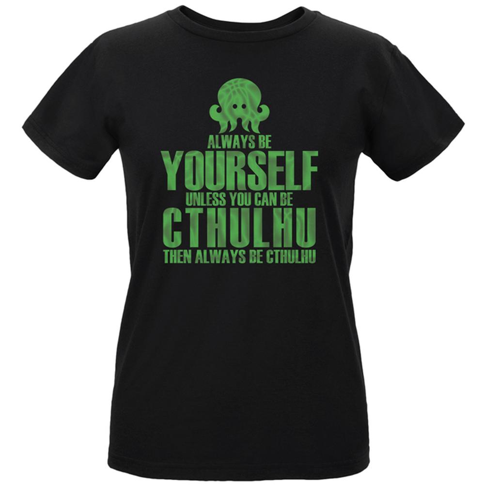 Always Be Yourself Cthulhu Womens Organic T Shirt Women's T-Shirts Old Glory LG Black 