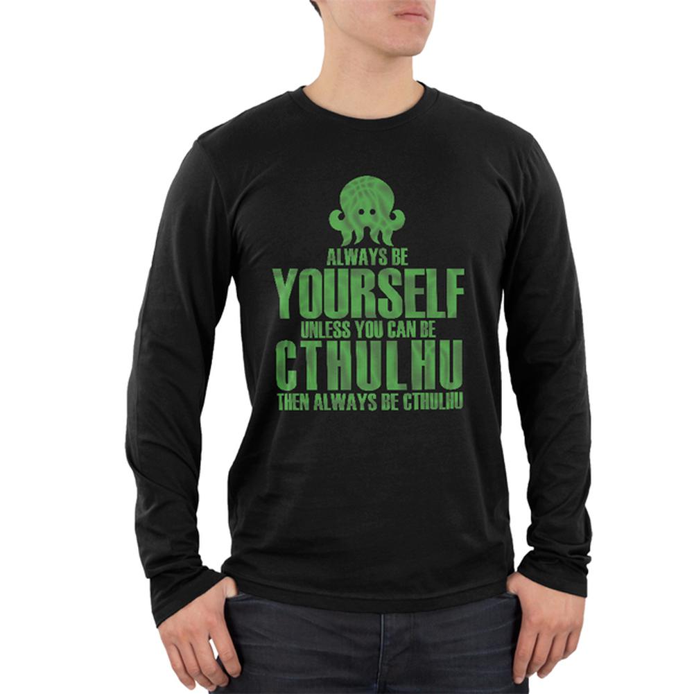 Always Be Yourself Cthulhu Mens Soft Long Sleeve T Shirt Men's Long Sleeves Old Glory 2XL Black 