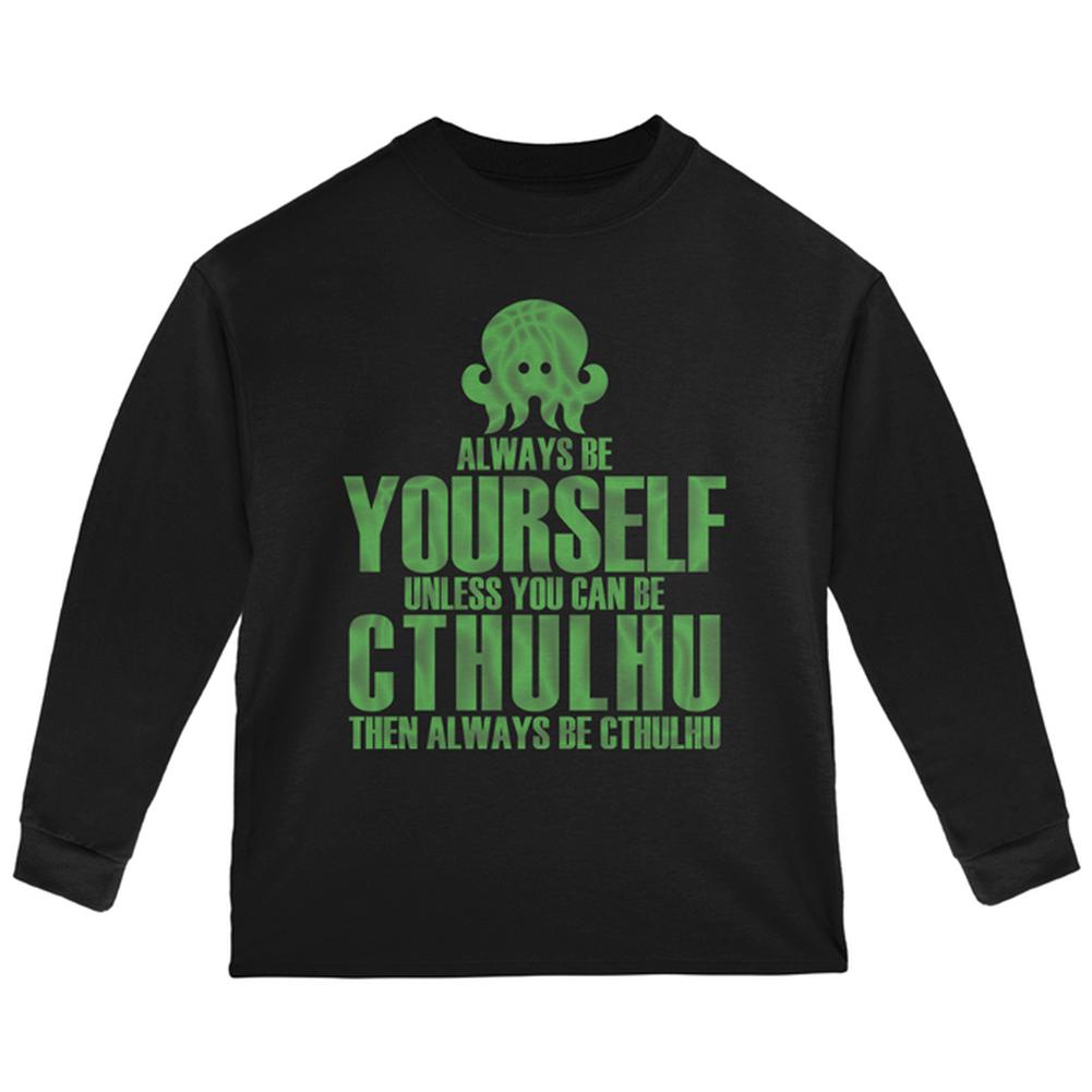 Always Be Yourself Cthulhu Toddler Long Sleeve T Shirt Toddler Long Sleeves Old Glory 2T Black 