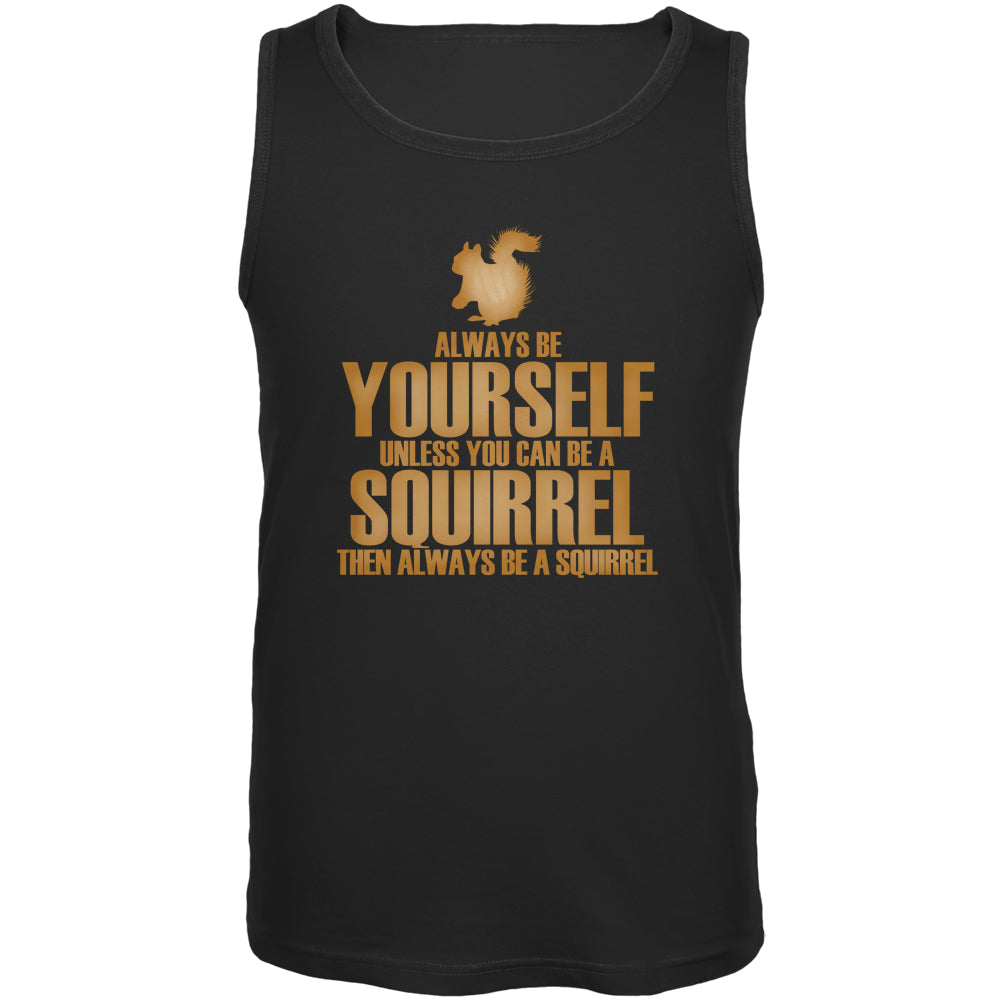 Always Be Yourself Squirrel Mens Tank Top Men's Tank Tops Old Glory 2XL Black 