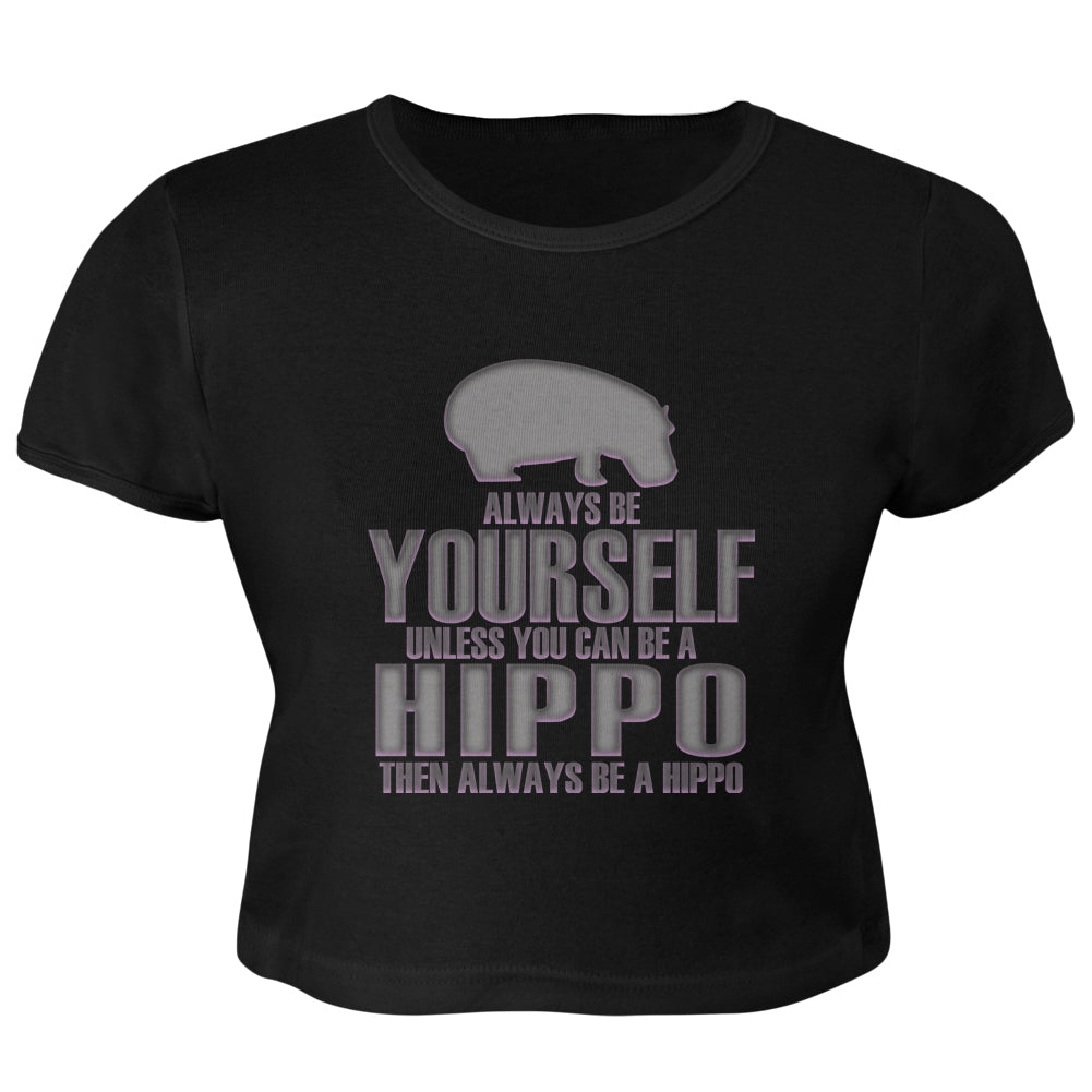 Always Be Yourself Hippo Juniors Crop Top T-Shirt Juniors Crop T-Shirts Old Glory LG Black 