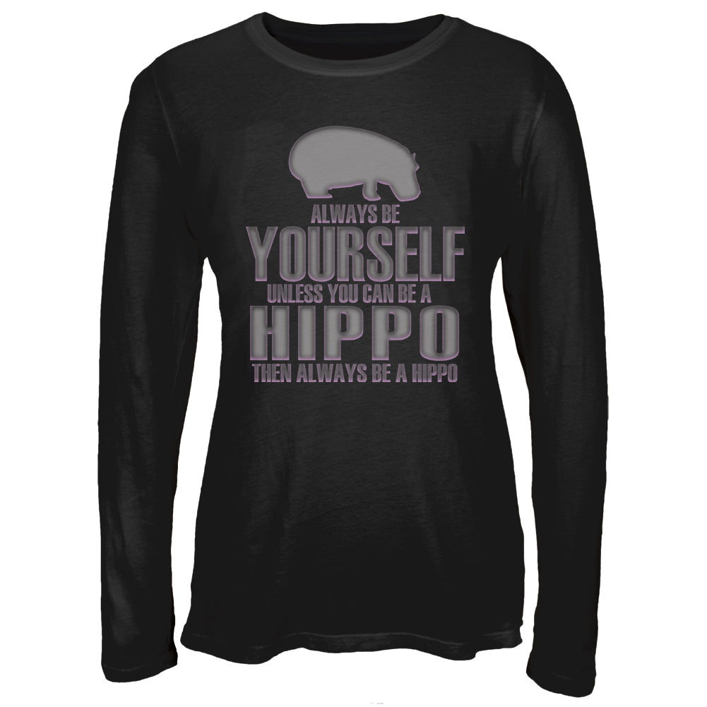 Always Be Yourself Hippo Juniors Long Sleeve T-Shirt Juniors Long Sleeves Old Glory SM Black 