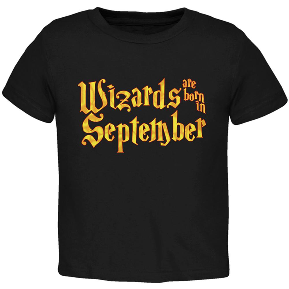 Wizards are born in September Toddler T Shirt Toddler T-Shirts Old Glory 2T Black 