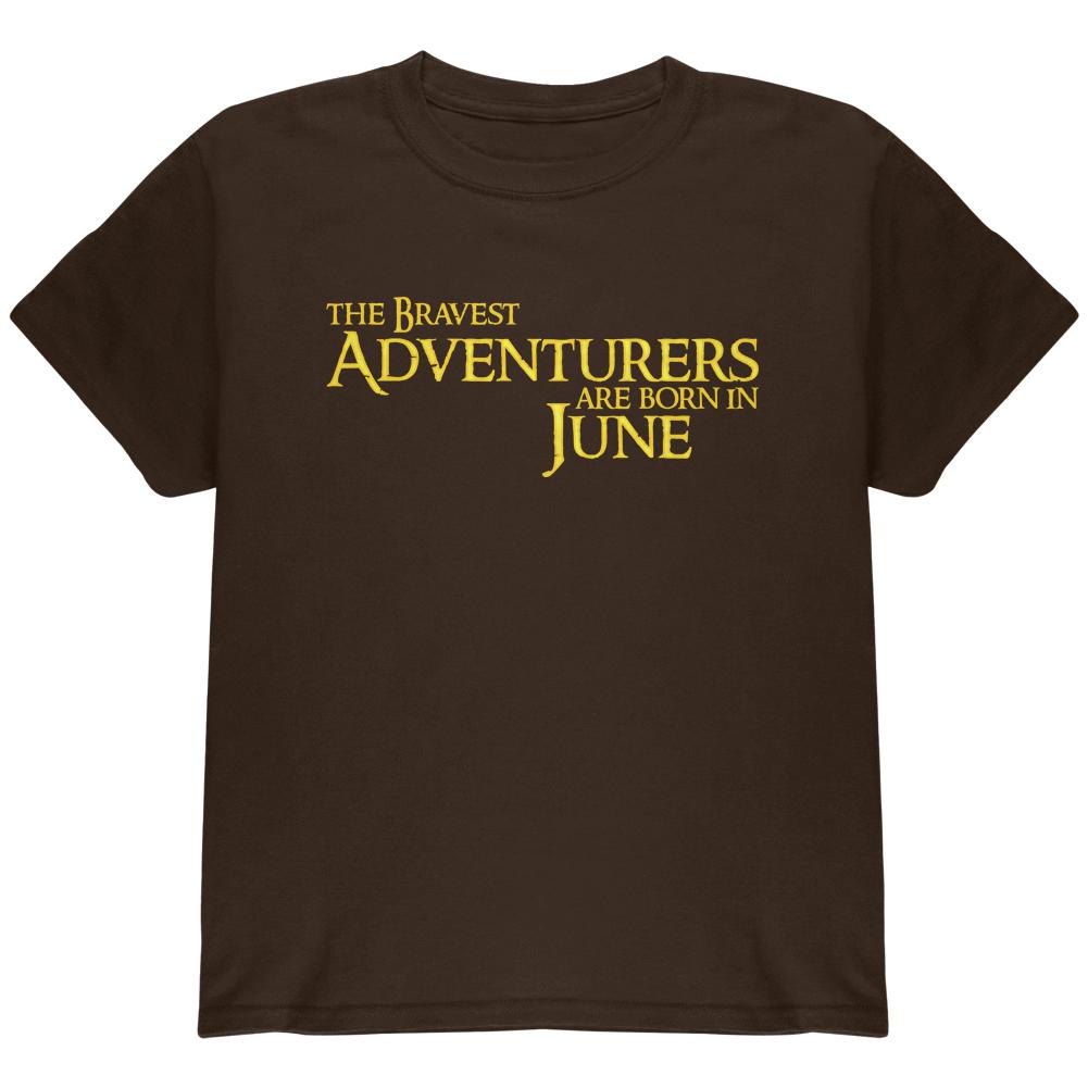 Brave Adventurers are Born in June Youth T Shirt Youth T-Shirts Old Glory LG Dark Chocolate 