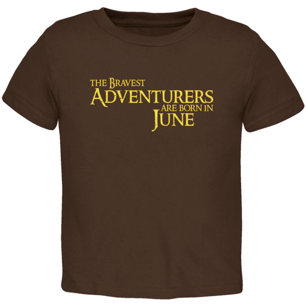 Brave Adventurers are Born in June Toddler T Shirt Toddler T-Shirts Old Glory 2T Brown 