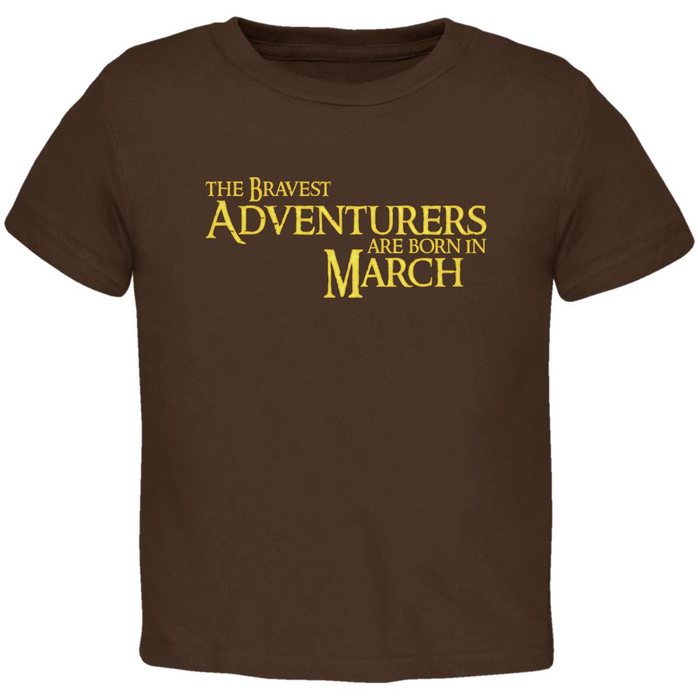 Brave Adventurers are Born in March Toddler T Shirt Toddler T-Shirts Old Glory 2T Brown 