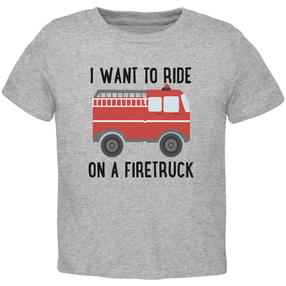 I Want To Ride On A Firetruck Toddler T Shirt Toddler T-Shirts Old Glory 2T Heather 