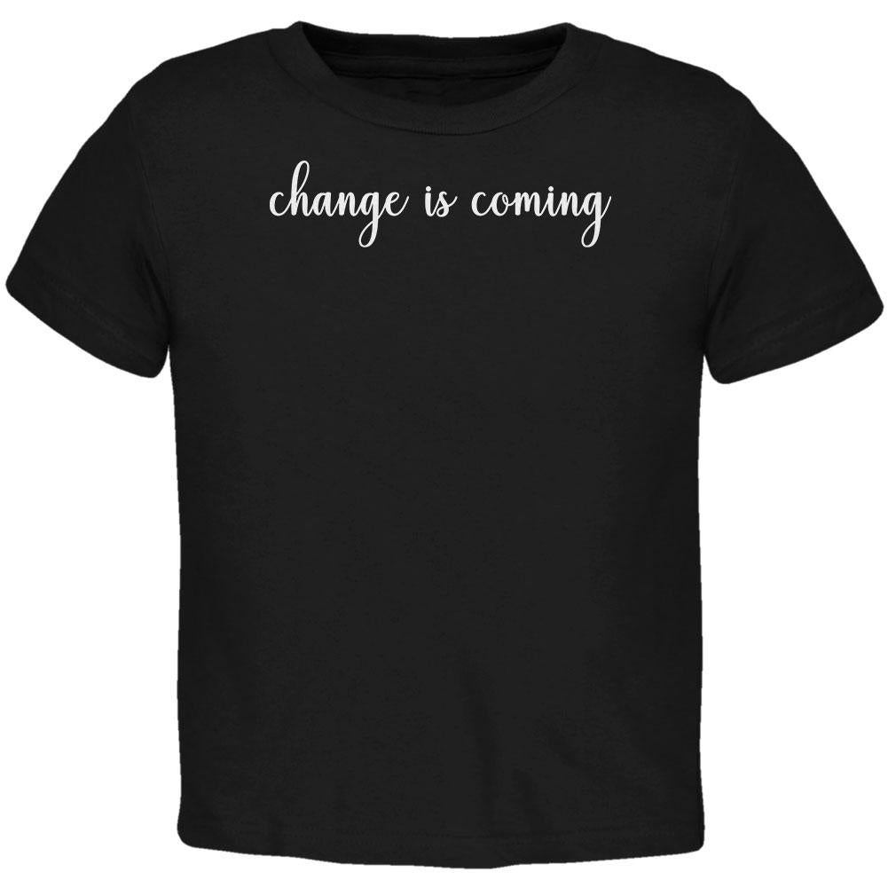 Social Justice Change Is Coming Toddler T Shirt Toddler T-Shirts Old Glory 2T Black 