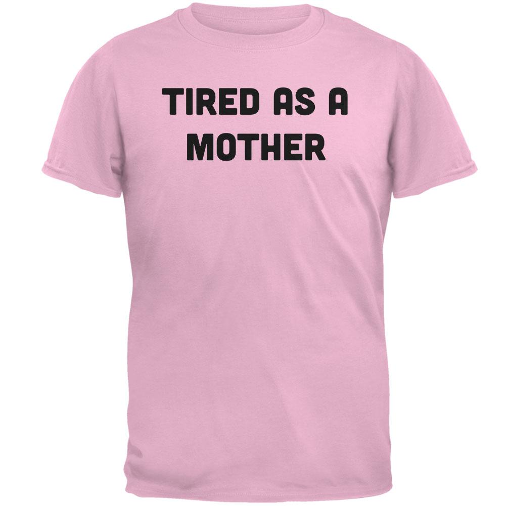 Mother's Day Tired As A Mother Mens T Shirt Men's T-Shirts Old Glory 2XL Light Pink 