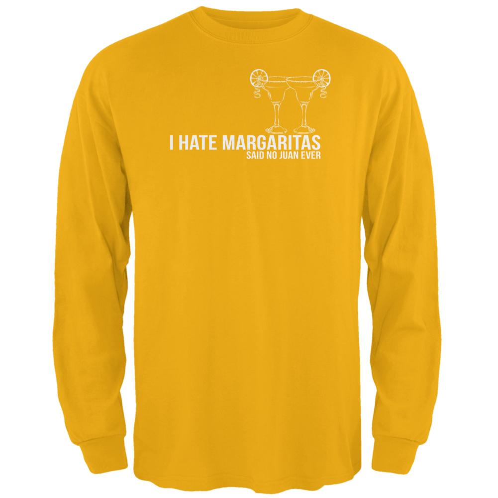 Cinco de Mayo I Hate Margaritas Said No Juan Ever Mens Long Sleeve T Shirt Men's Long Sleeves Old Glory 2XL Gold 