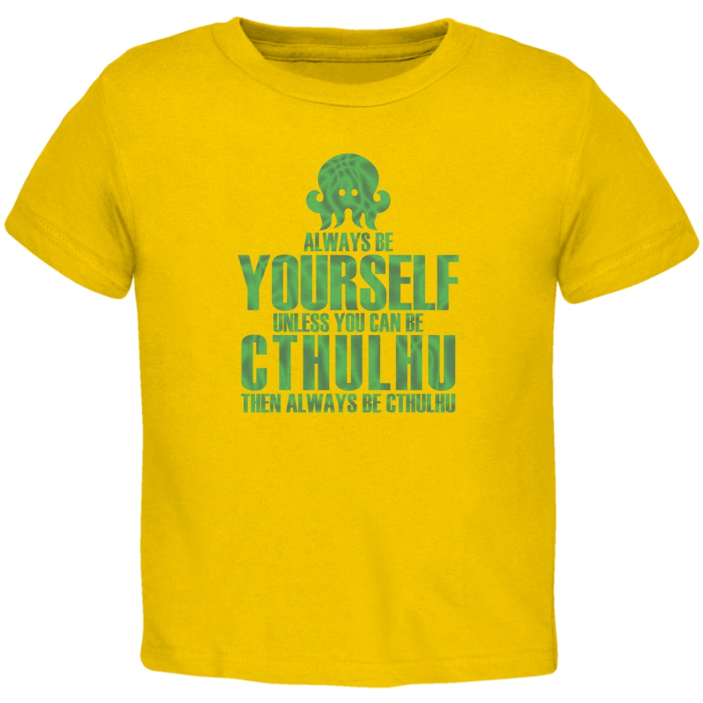 Always Be Yourself Cthulhu Toddler T Shirt Toddler T-Shirts Old Glory 5/6T Yellow 