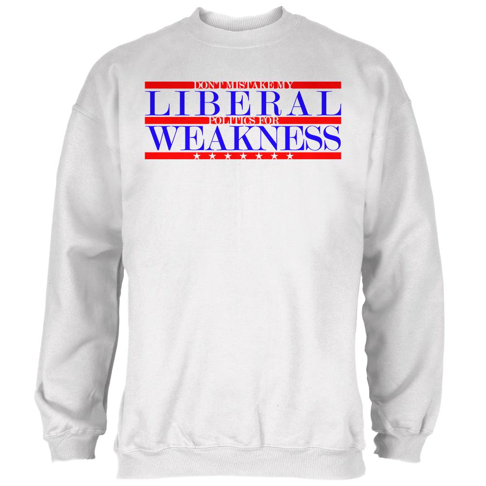 Don't Mistake Liberals for Weak Mens Sweatshirt Men's Sweatshirts Old Glory 2XL White 