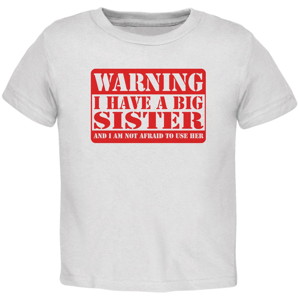 Warning Big Sister Toddler T Shirt Toddler T-Shirts Old Glory 2T White 