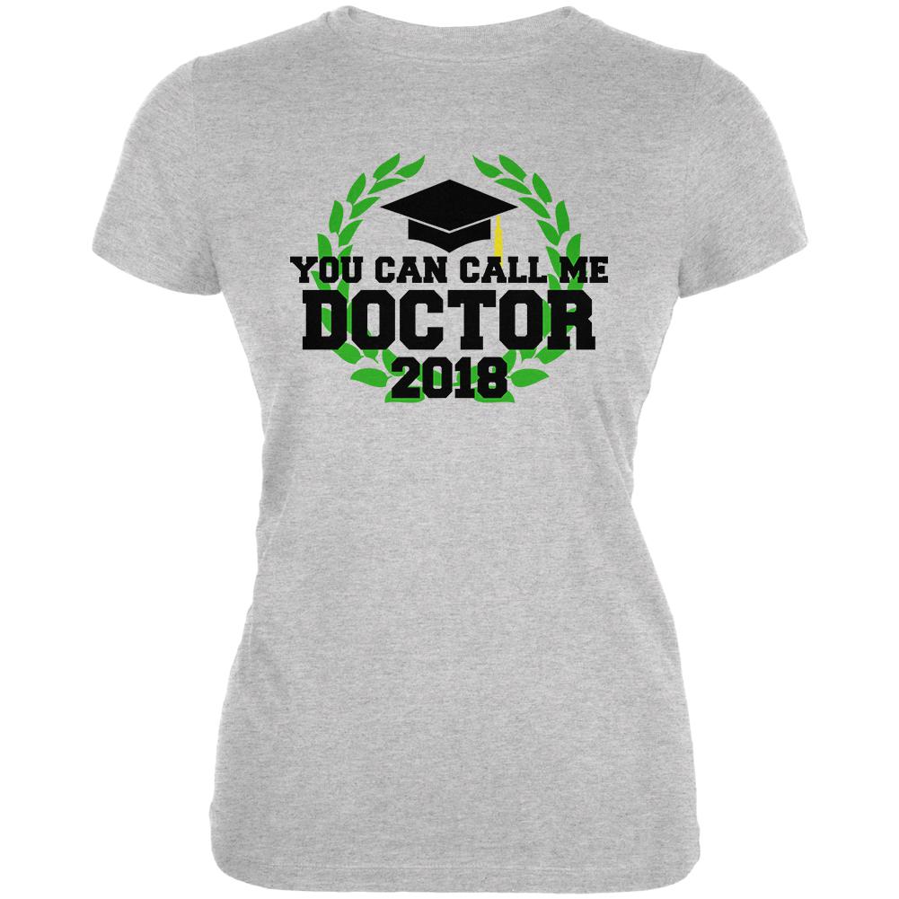 Graduation You Can Call Me Doctor 2018 Juniors Soft T Shirt Juniors T-Shirts Old Glory 2XL Heather 