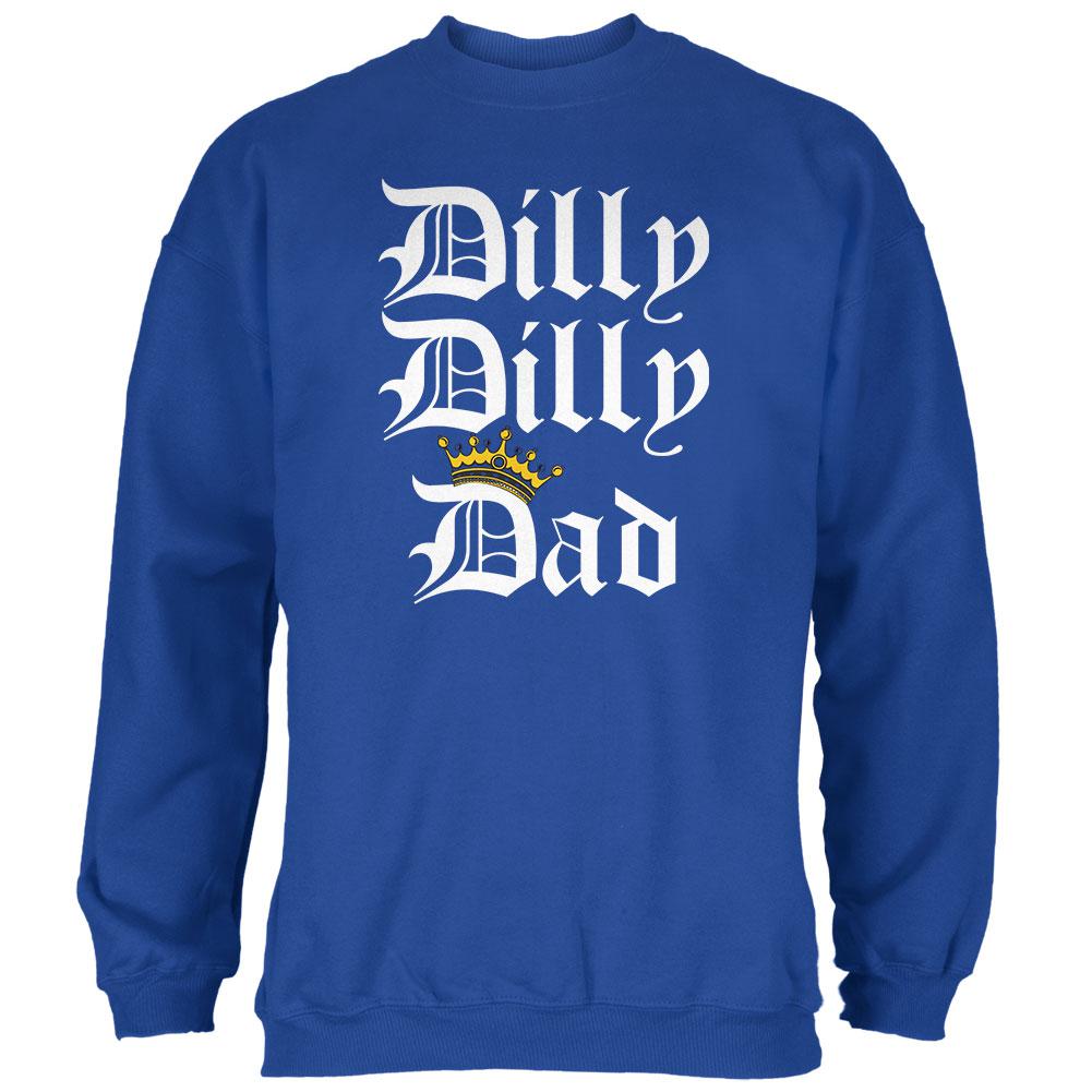 Father's Day Dilly Dilly Dad Mens Sweatshirt Men's Sweatshirts Old Glory 2XL Royal 