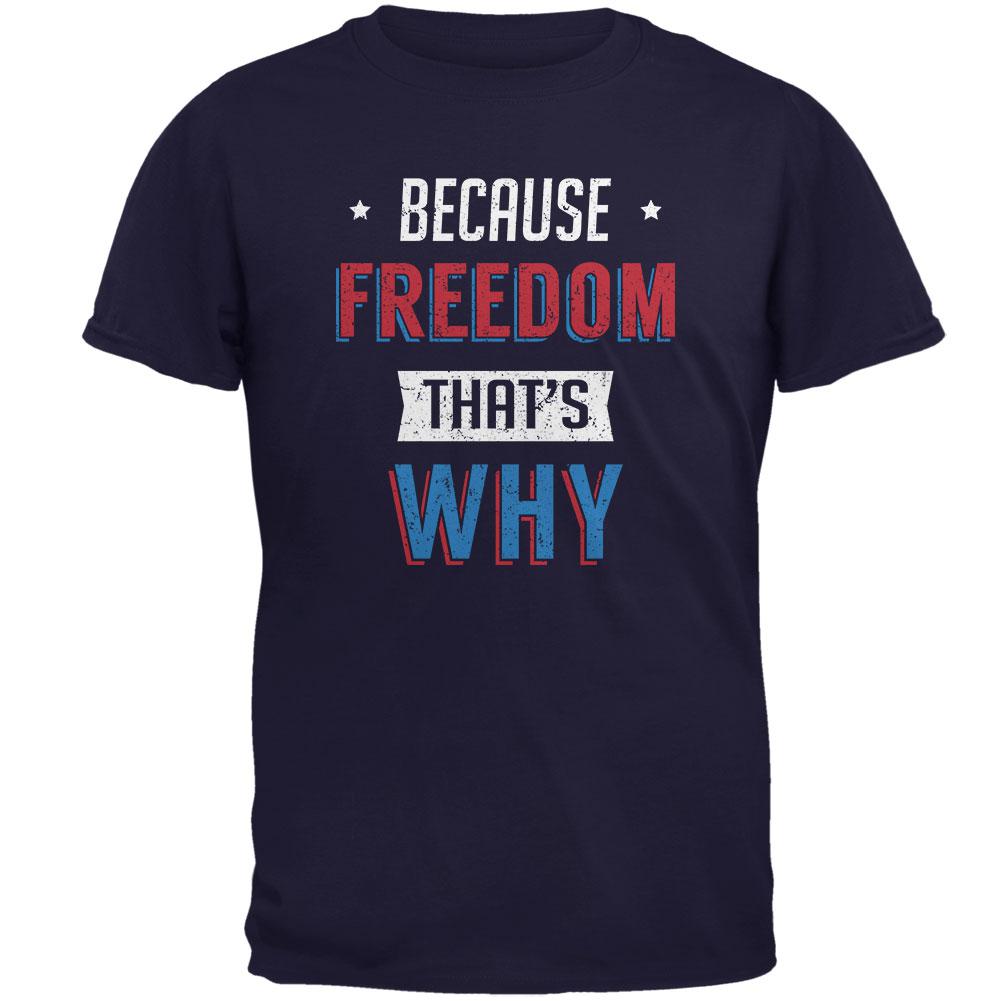 4th of July Because Freedom Mens T Shirt Men's T-Shirts Old Glory 2XL Navy 