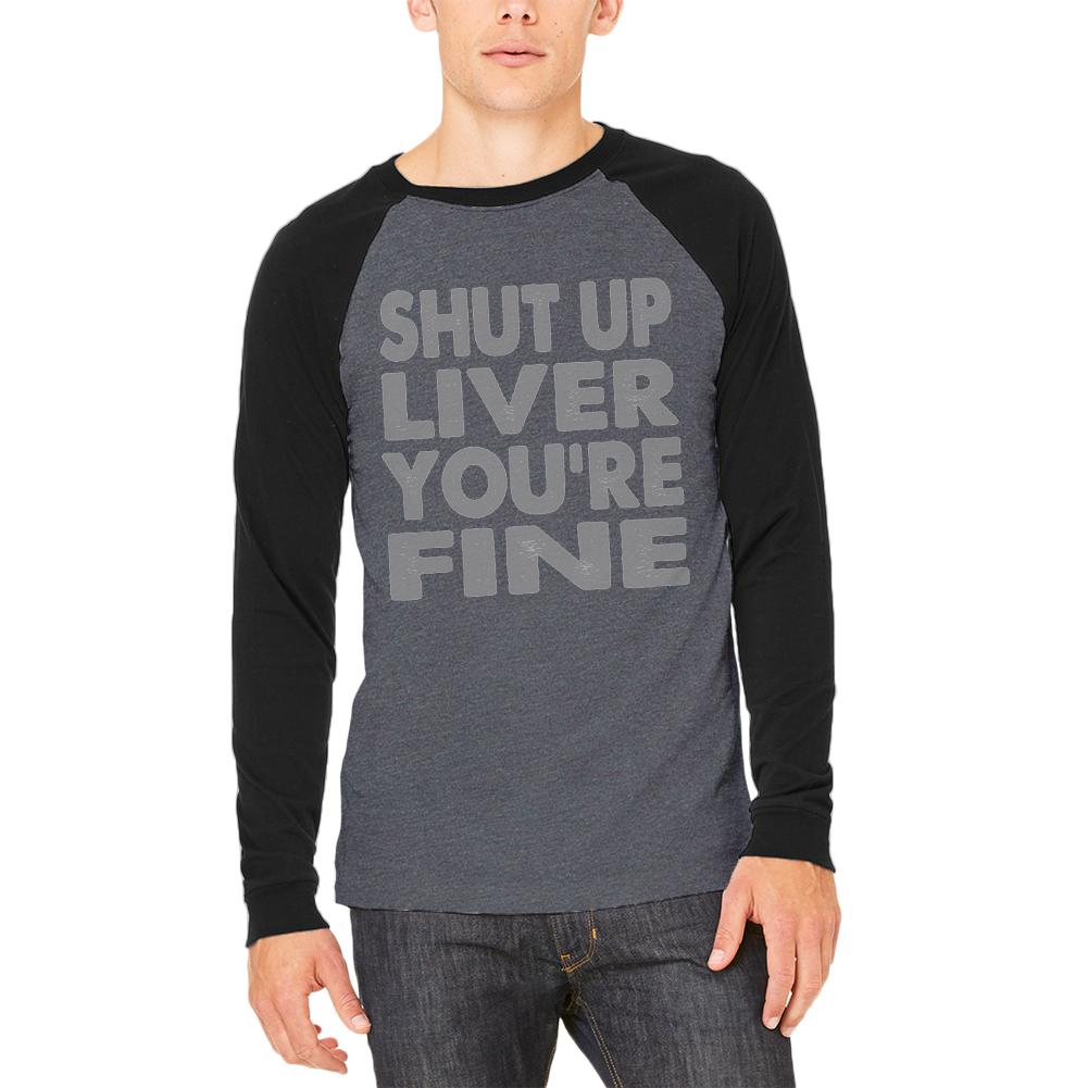 Shut Up Liver You're Fine Funny Adult Long Sleeve Raglan T-Shirt Men's Long Sleeves Old Glory 2XL Heather Black-Black 