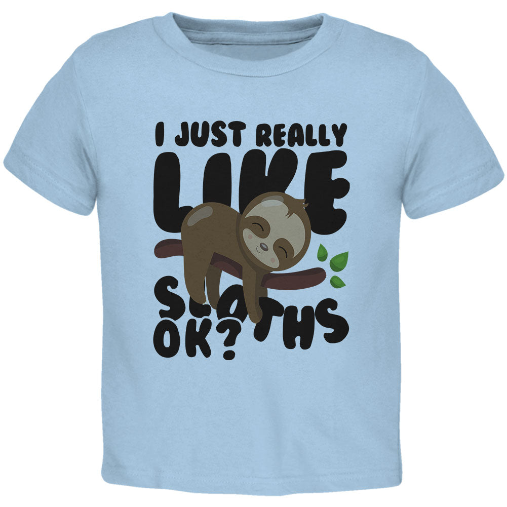 I Just Really Like Sloths Ok Cute Baby Toddler T Shirt Toddler T-Shirts Old Glory 2T Blue 