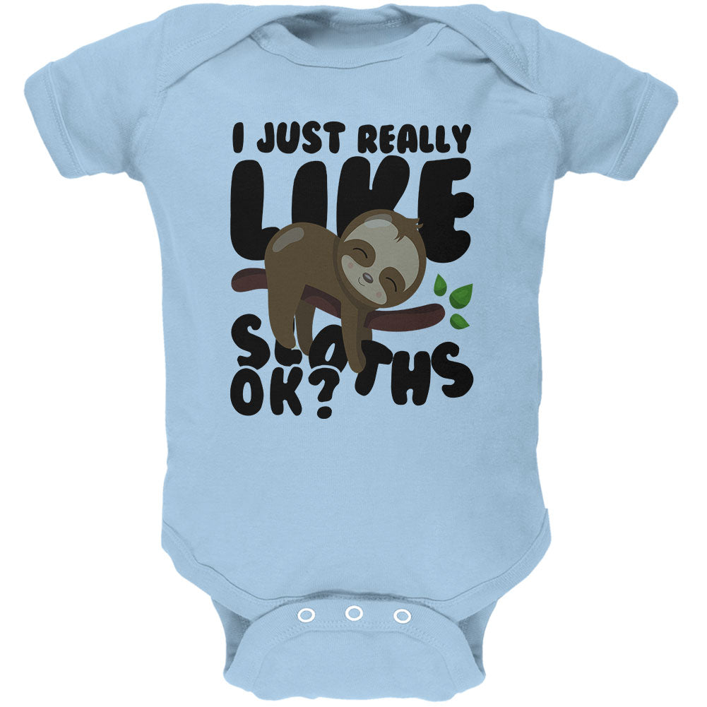 I Just Really Like Sloths Ok Cute Baby Soft Baby One Piece Baby One Piece Old Glory 0-3M Blue 