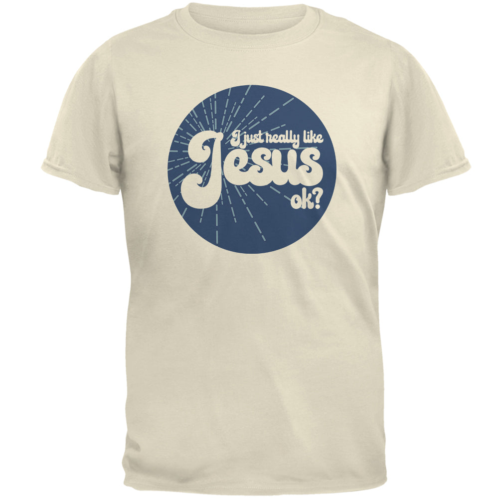 I Just Really Like Jesus ok? Mens T Shirt Men's T-Shirts Old Glory 2XL Natural 