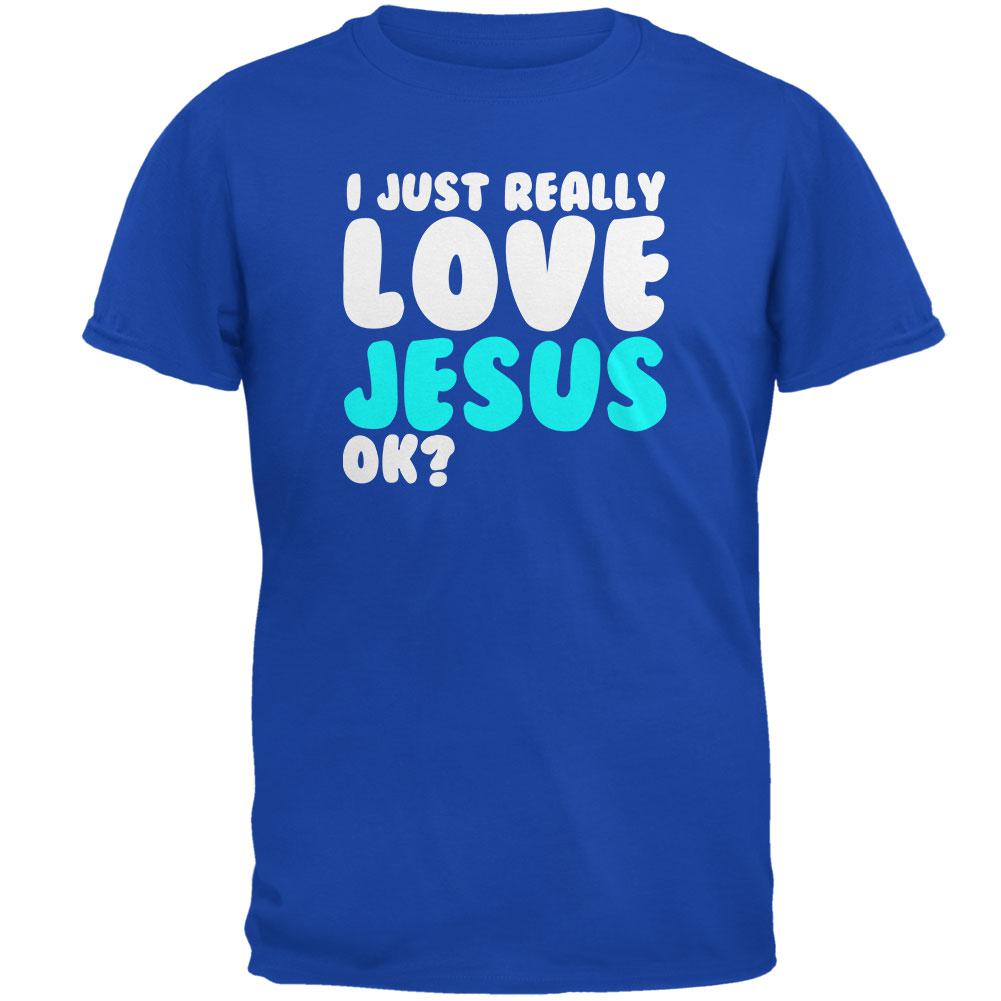 I Just Really Love Jesus Ok Mens Soft T Shirt Men's T-Shirts Old Glory 2XL Blue 