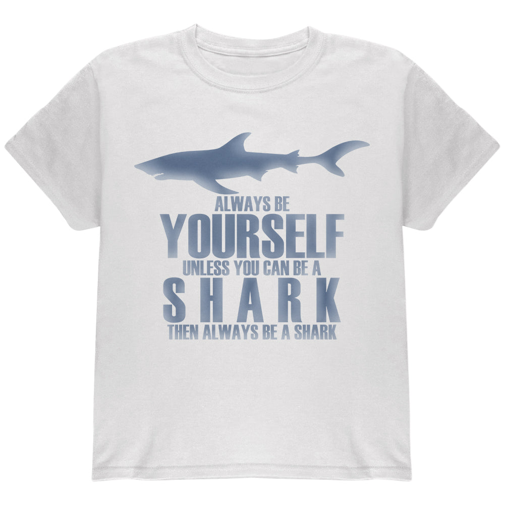 Always Be Yourself Shark Youth T Shirt Youth T-Shirts Old Glory LG White 