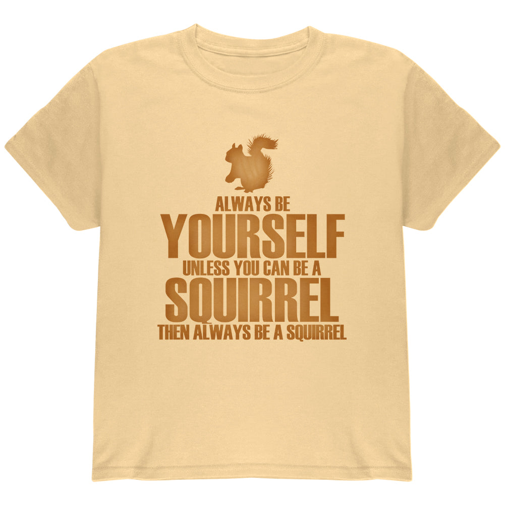 Always Be Yourself Squirrel Youth T Shirt Youth T-Shirts Old Glory YLG Yellow Haze 