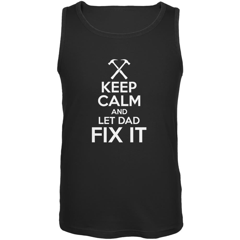 Fathers Day Keep Calm Let Dad Fix It Mens Tank Top Men's Tank Tops Old Glory 2XL Black 