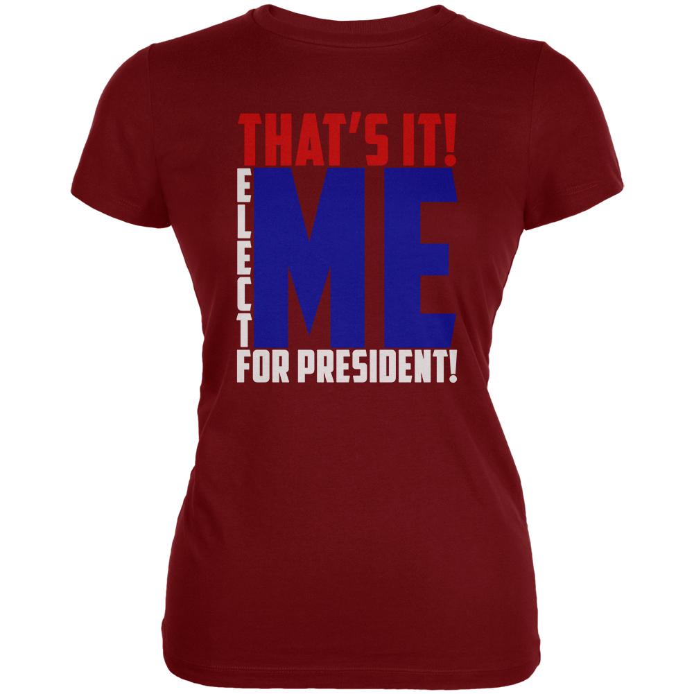 Election 2020 That's It! Elect Me for President Juniors Soft T Shirt Juniors T-Shirts Old Glory LG Red 