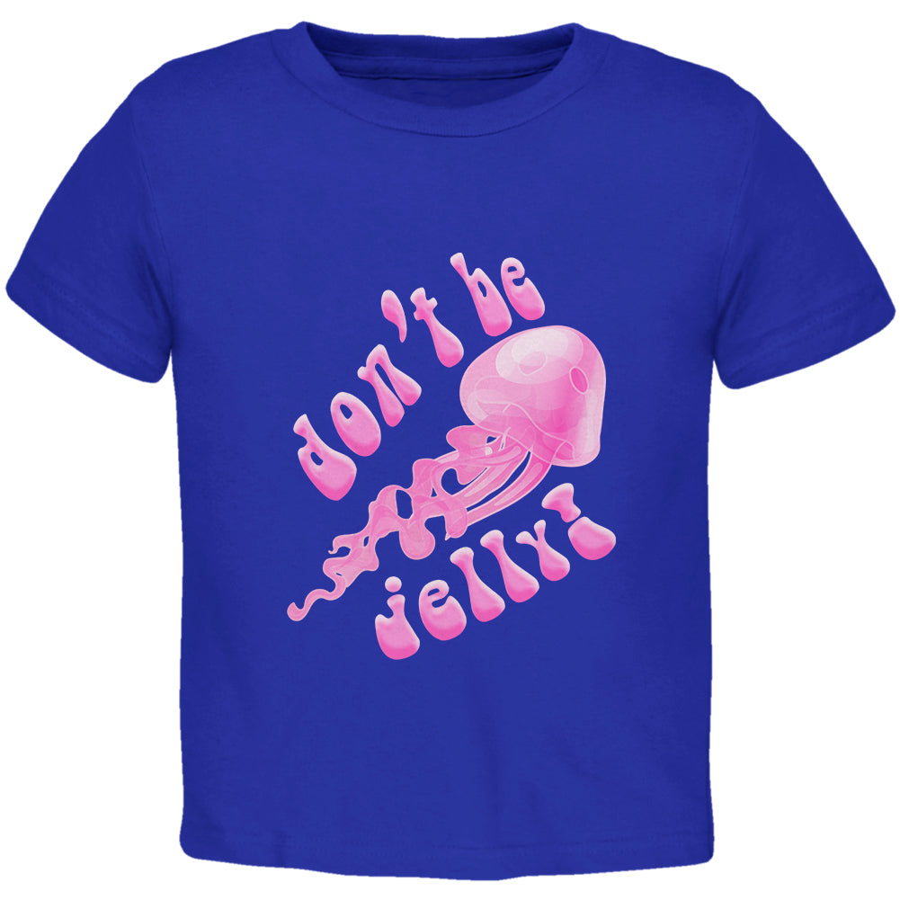 Don't Be Jelly Jellyfish Pun Toddler T Shirt Toddler T-Shirts Old Glory 2T Royal 