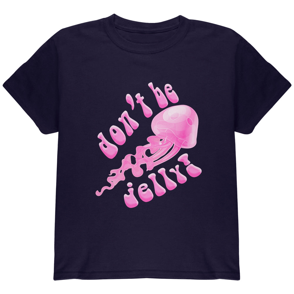 Don't Be Jelly Jellyfish Pun Youth T Shirt Youth T-Shirts Old Glory YLG Navy 