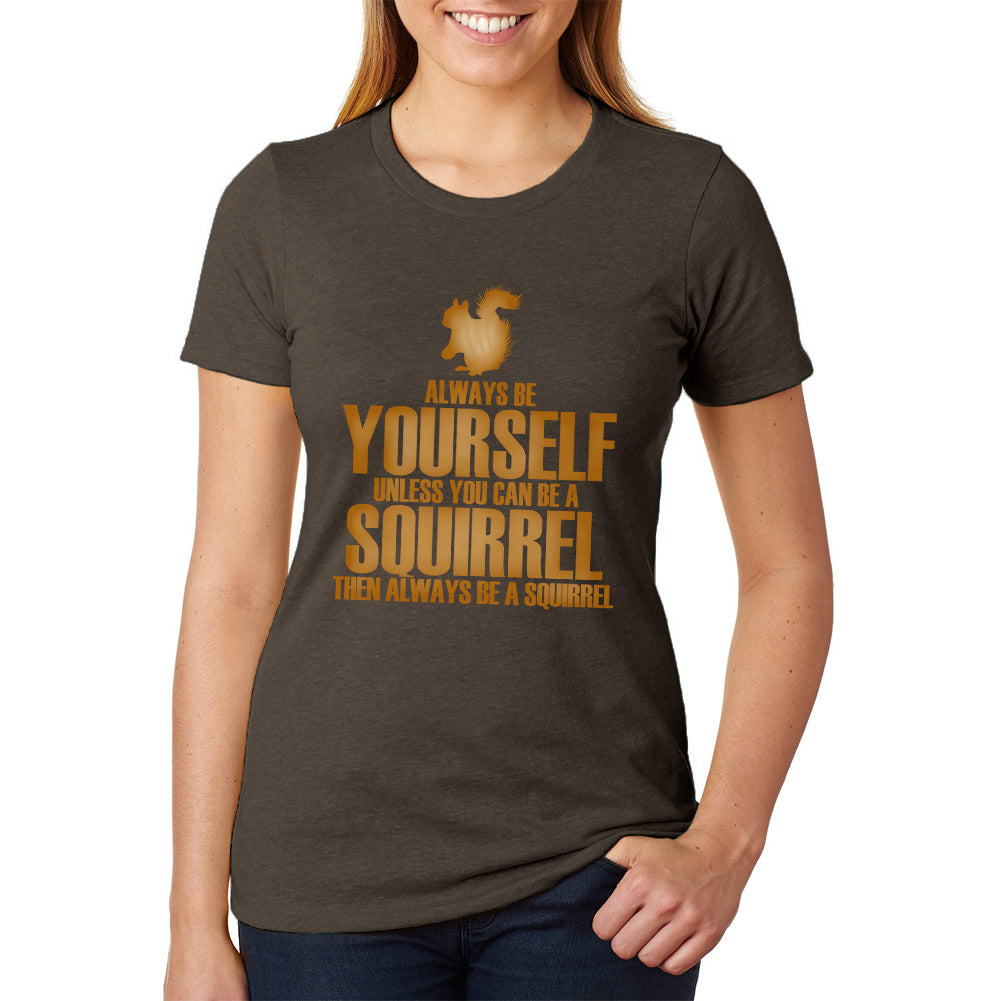 Always Be Yourself Squirrel Juniors Soft Heather T Shirt Juniors T-Shirts Old Glory 2XL Brown 