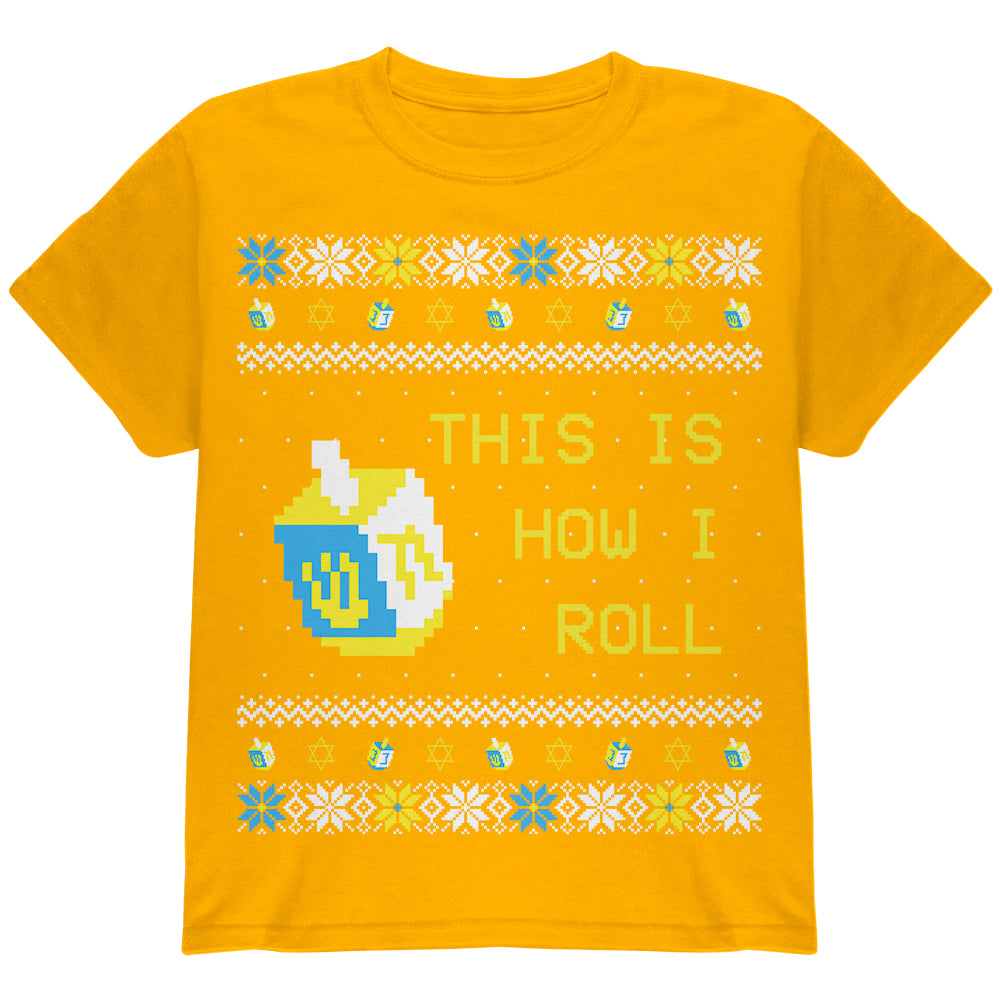 Hanukkah This is How I Roll Dreidel Ugly Christmas Sweater Youth T Shirt Youth T-Shirts Old Glory YLG Gold 