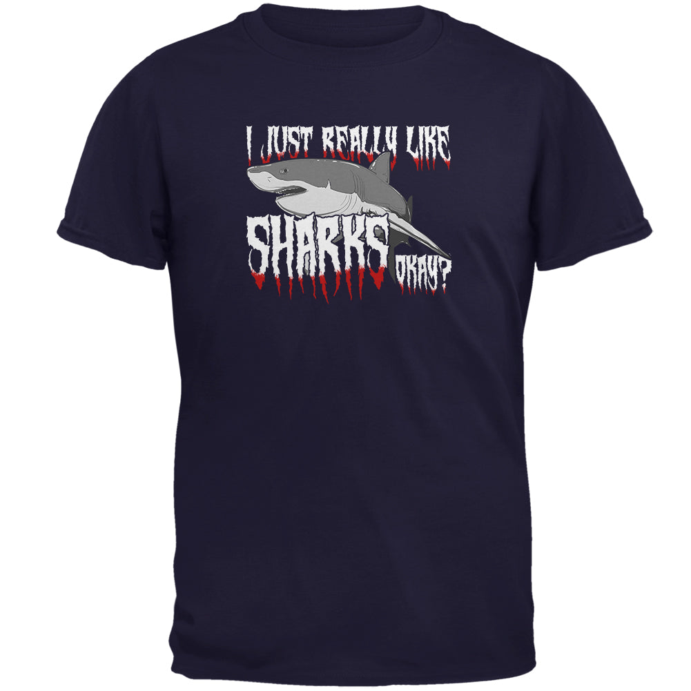 I Just Really Like Sharks Okay? Mens T Shirt Men's T-Shirts Old Glory 2XL Navy 