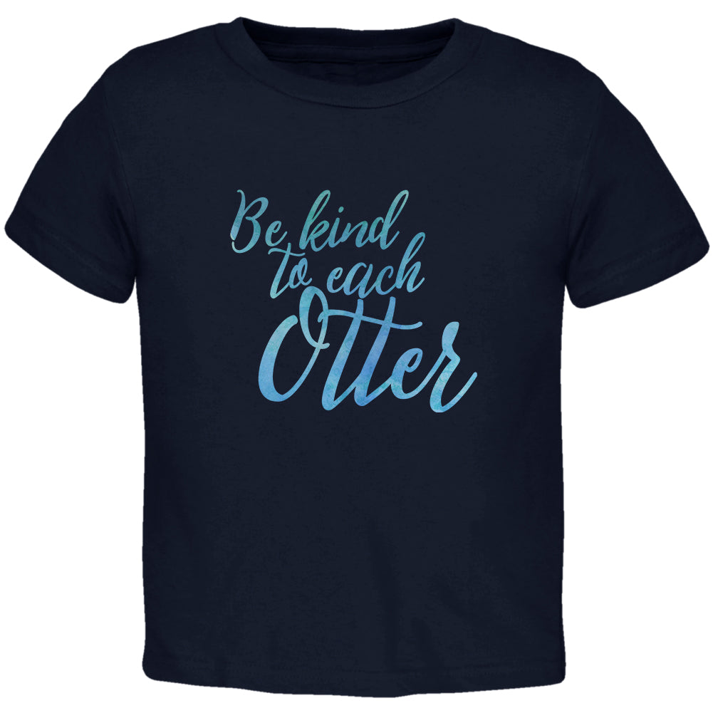 Be Kind to Each Other Otter Pun Toddler T Shirt Toddler T-Shirts Old Glory 2T Navy 