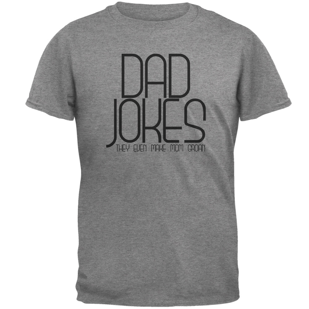 Father's Day Dad Jokes Make Mom Groan Mens T Shirt Men's T-Shirts Father's Day LG Graphite 