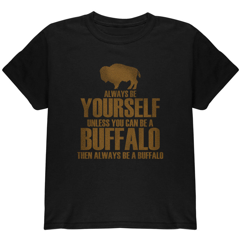 Always be Yourself Buffalo Bison Youth T Shirt Youth T-Shirts Old Glory YLG Black 