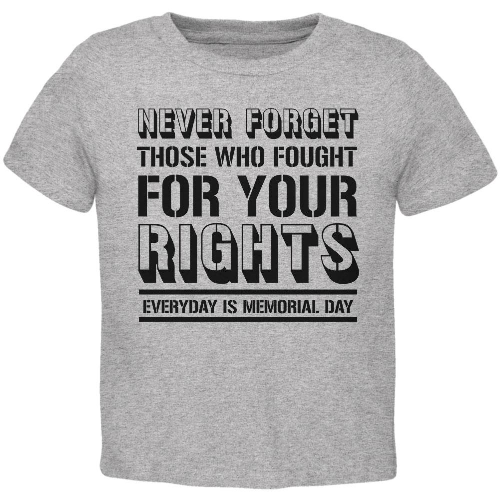 Never Forget Those Who Fought For Your Rights Military Toddler T Shirt Toddler T-Shirts Old Glory 2T Grey 